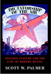 Dictatorship of the Air: Aviation Culture and the Fate of Modern Russia